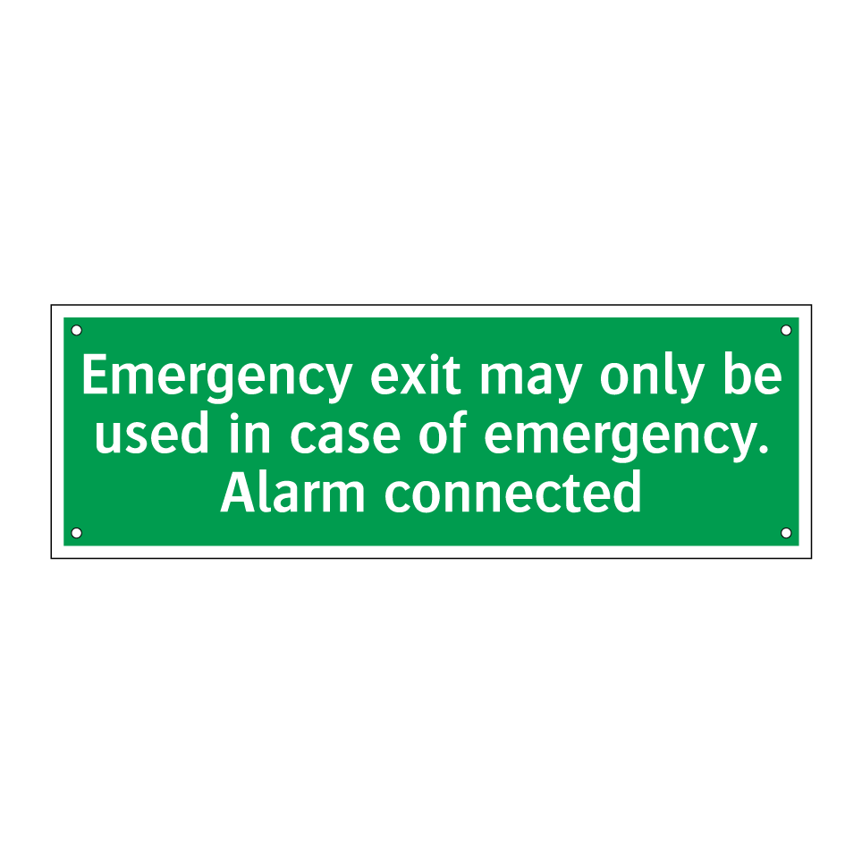 Emergency exit may only be used in case of emergency. Alarm connected