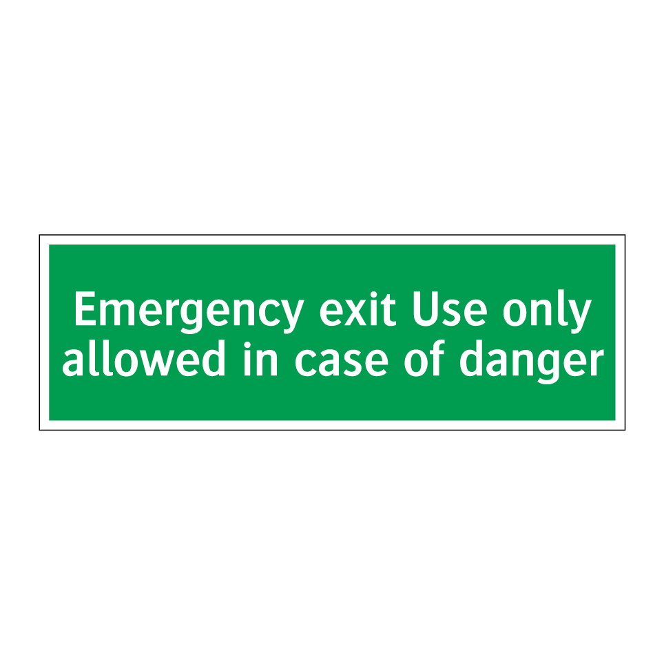 Emergency exit Use only allowed in case of danger