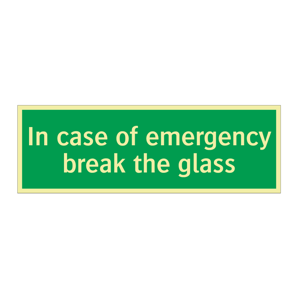 In case of emergency break the glass