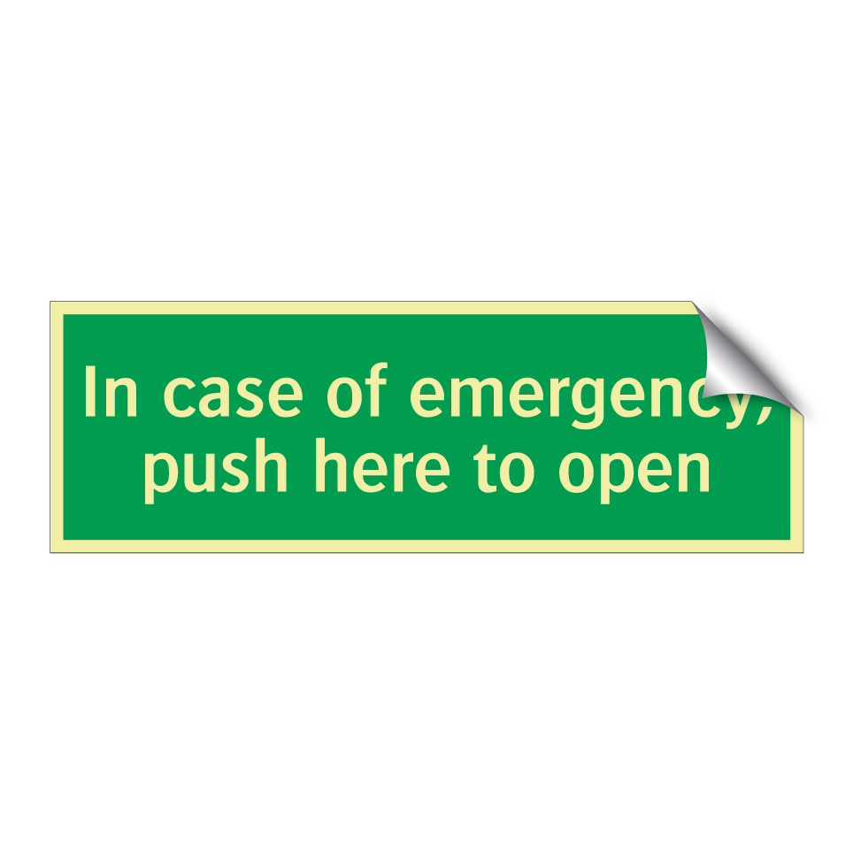 In case of emergency, push here to open