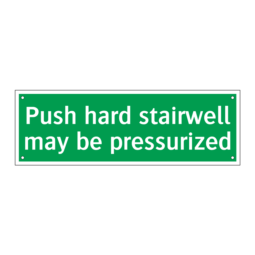 Push hard stairwell may be pressurized