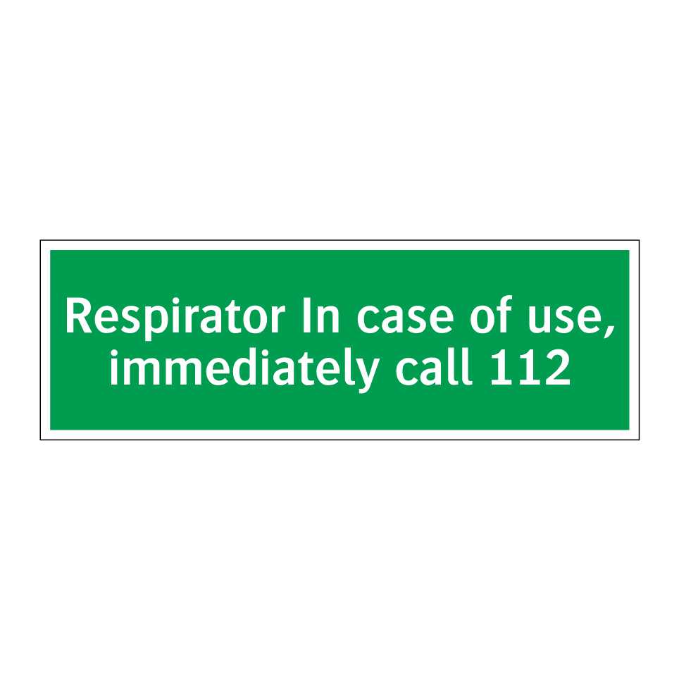 Respirator In case of use, immediately call 112