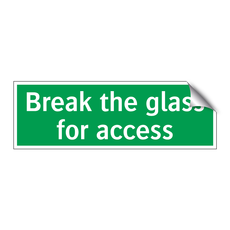 Break the glass for access