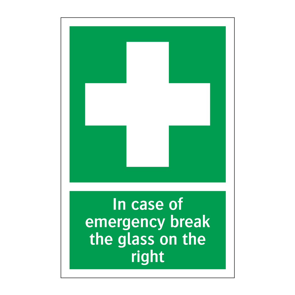 In case of emergency break the glass on the right