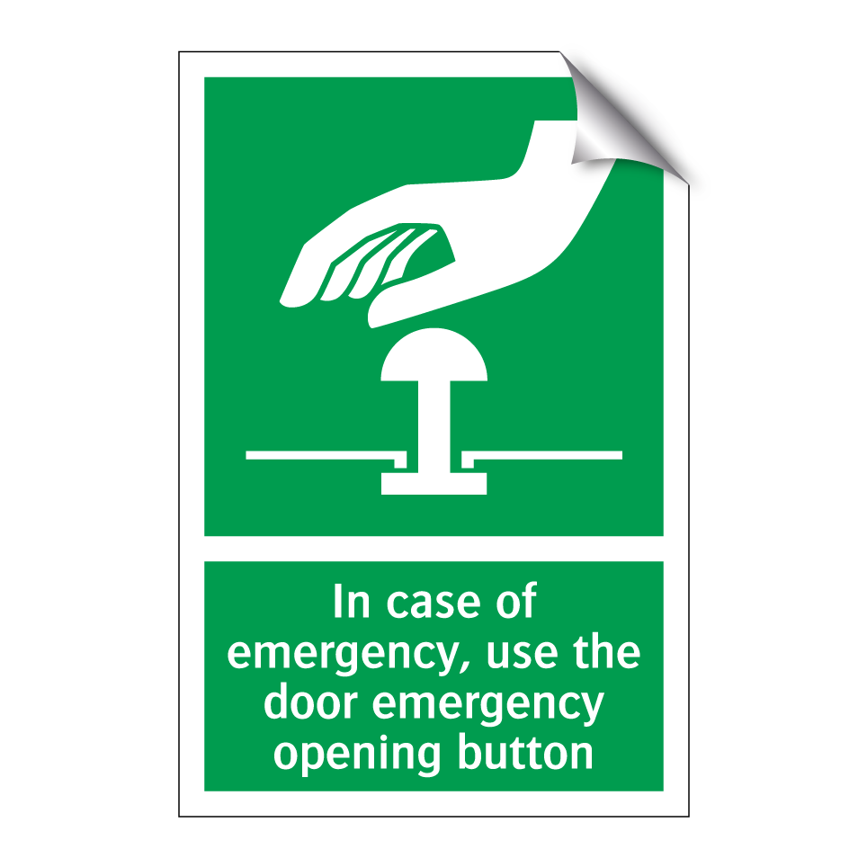 In case of emergency, use the door emergency opening button