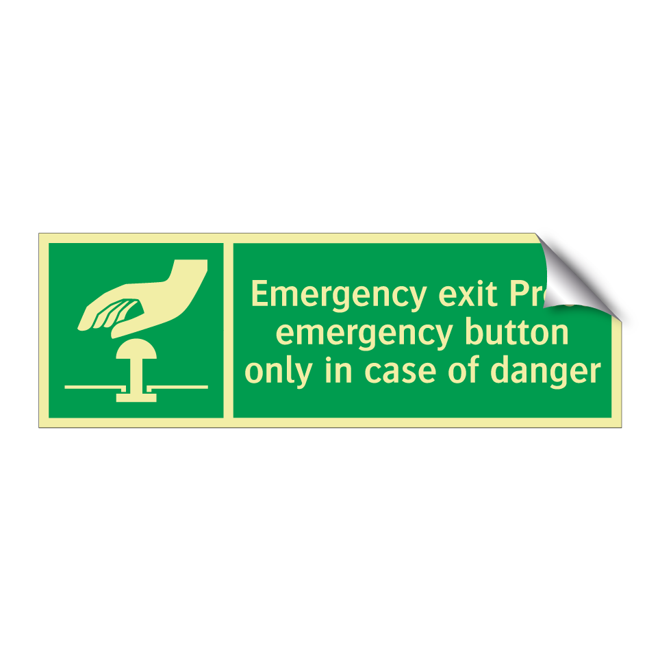 Emergency exit Press emergency button only in case of danger