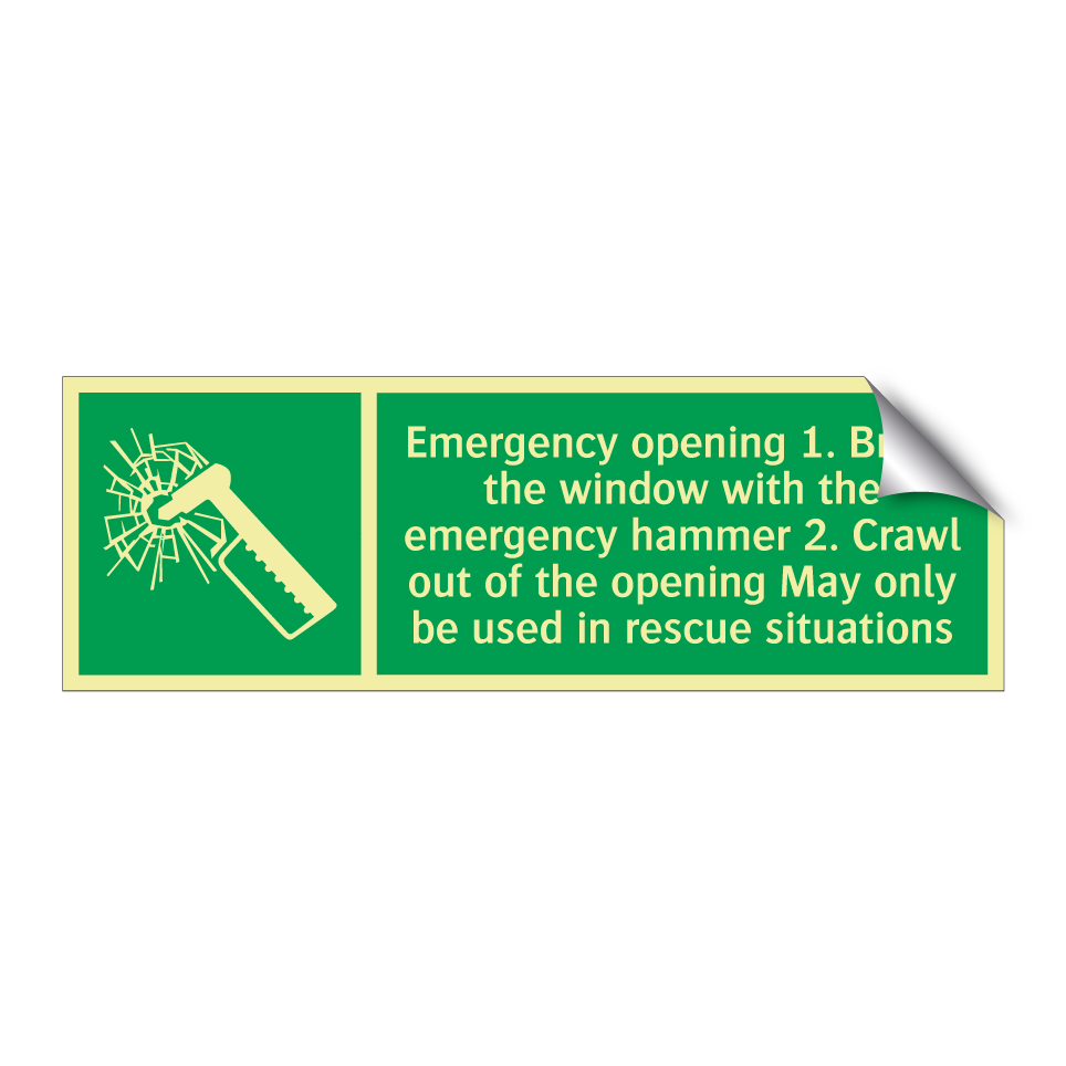 Emergency opening 1. Break the window with the emergency hammer 2. Crawl out of the opening May only be used in rescue situations