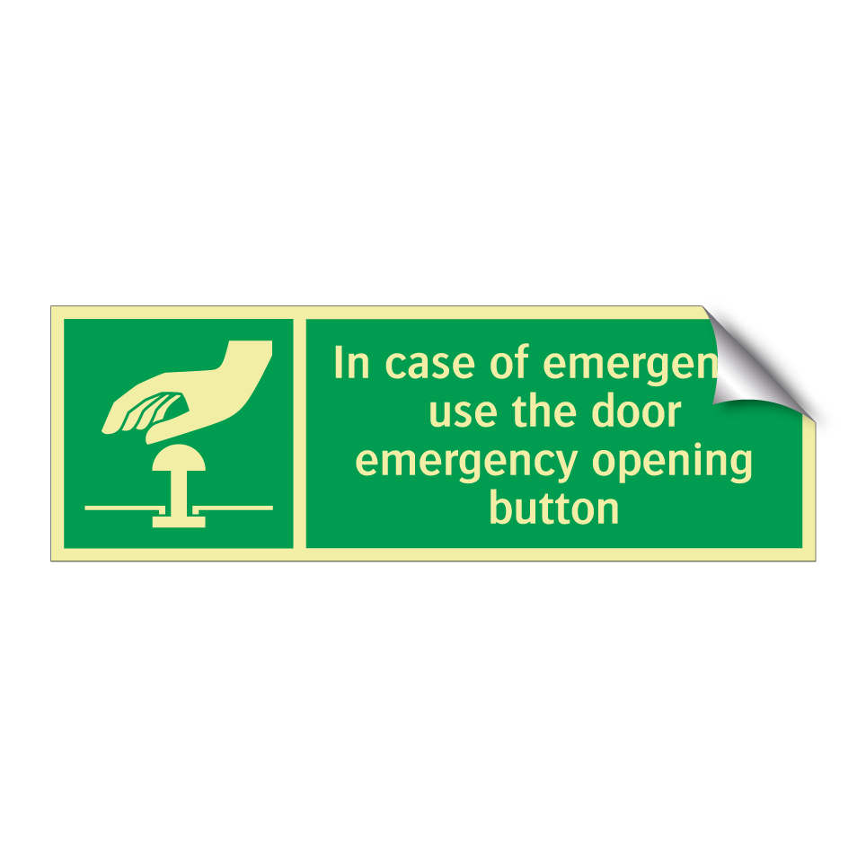 In case of emergency, use the door emergency opening button