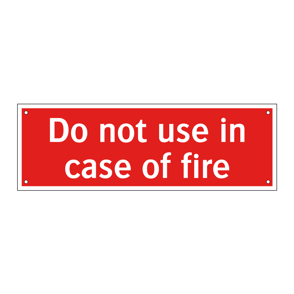 Do not use in case of fire