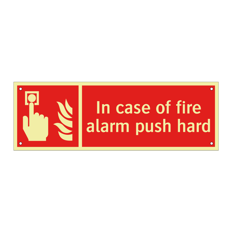 In case of fire alarm push hard