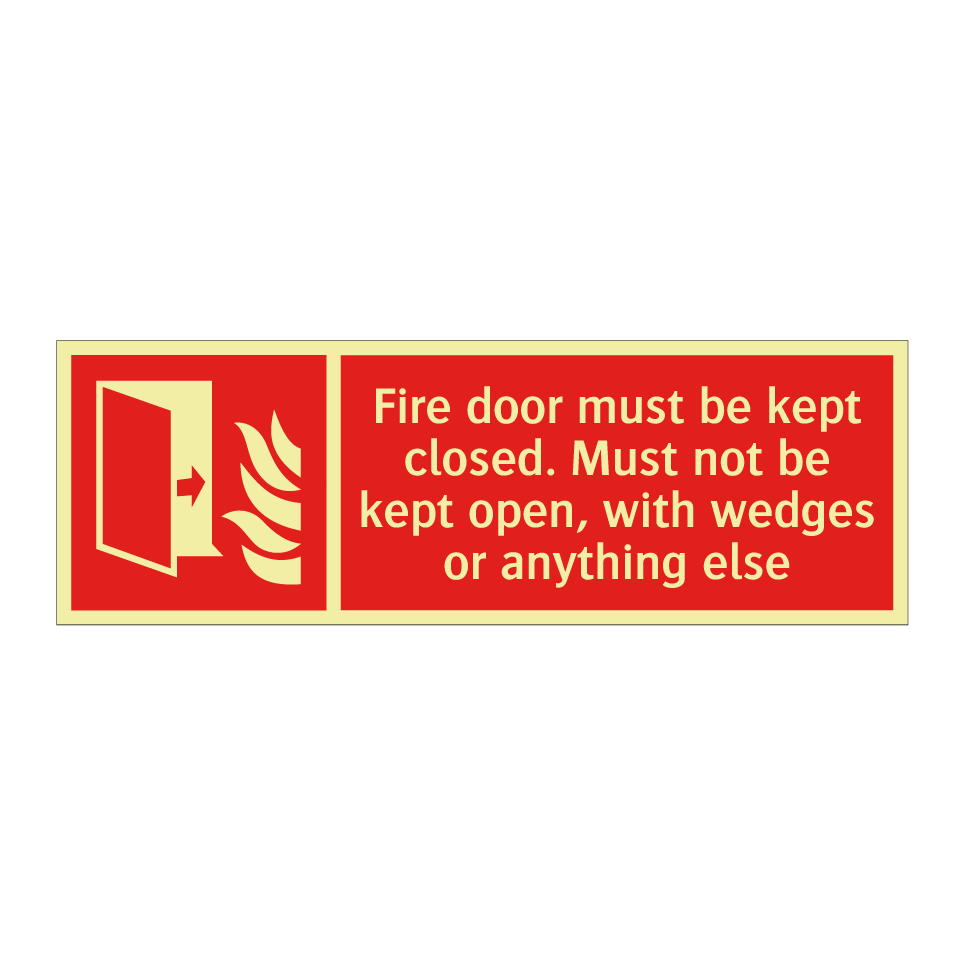 Fire door must be kept closed. Must not be kept open, with wedges or anything else