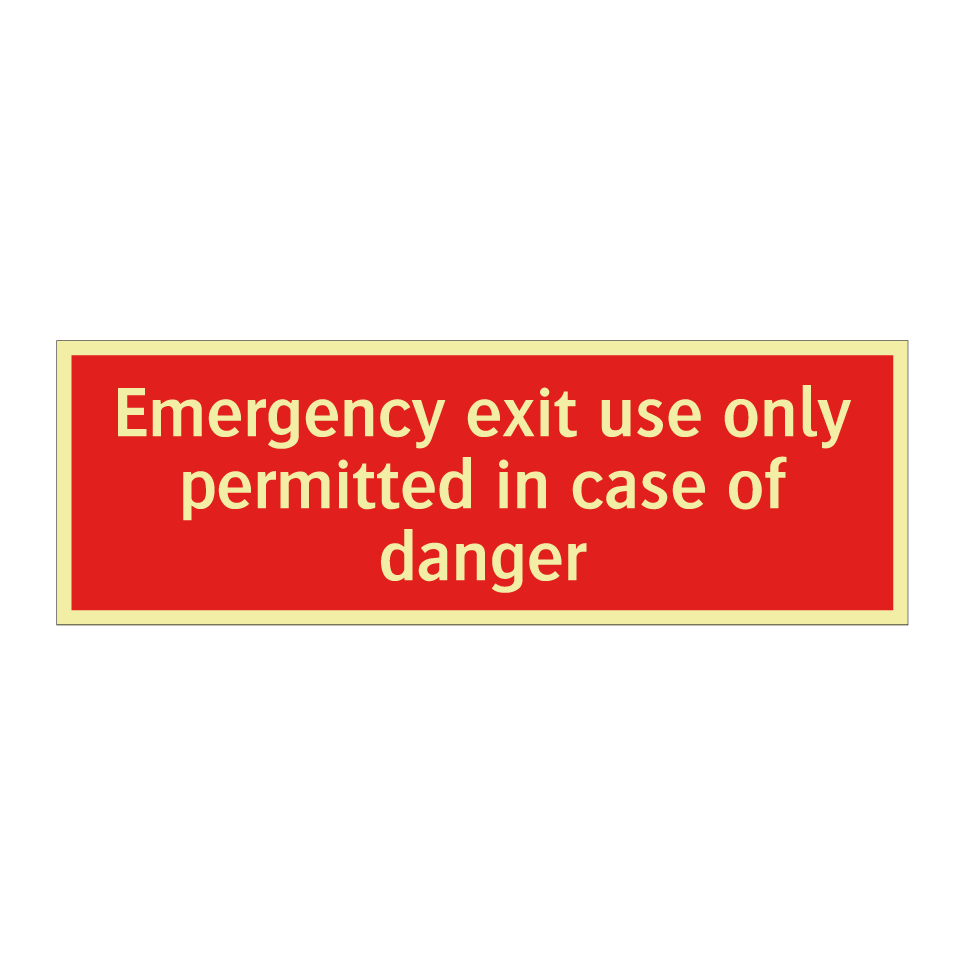 Emergency exit use only permitted in case of danger