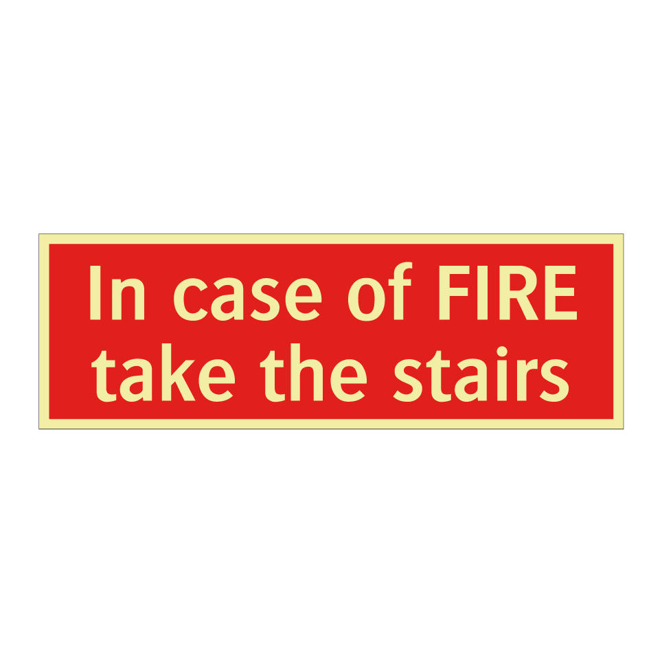 In case of FIRE take the stairs