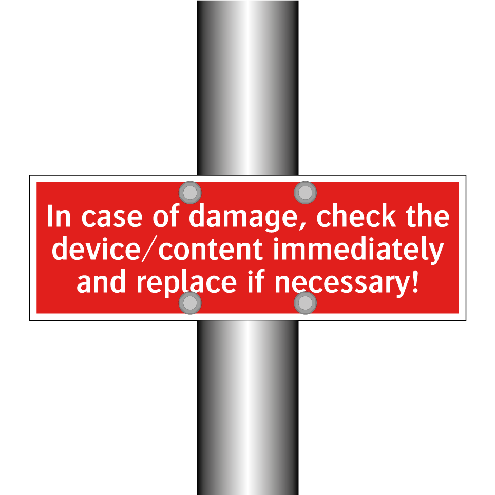 In case of damage, check the device/content immediately and replace if necessary!