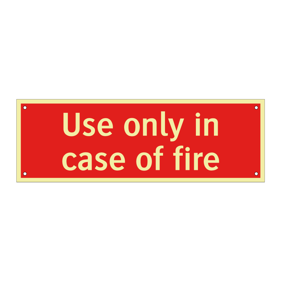 Use only in case of fire