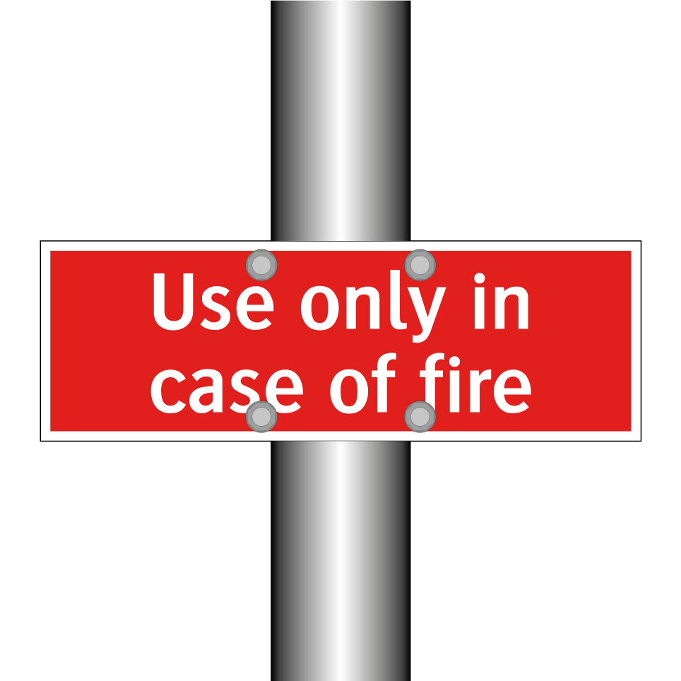 Use only in case of fire
