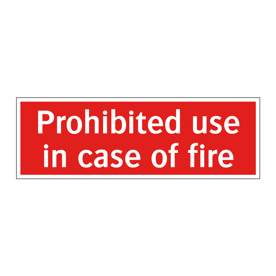 Prohibited use in case of fire