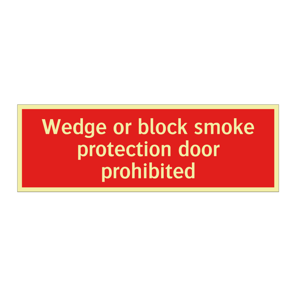 Wedge or block smoke protection door prohibited