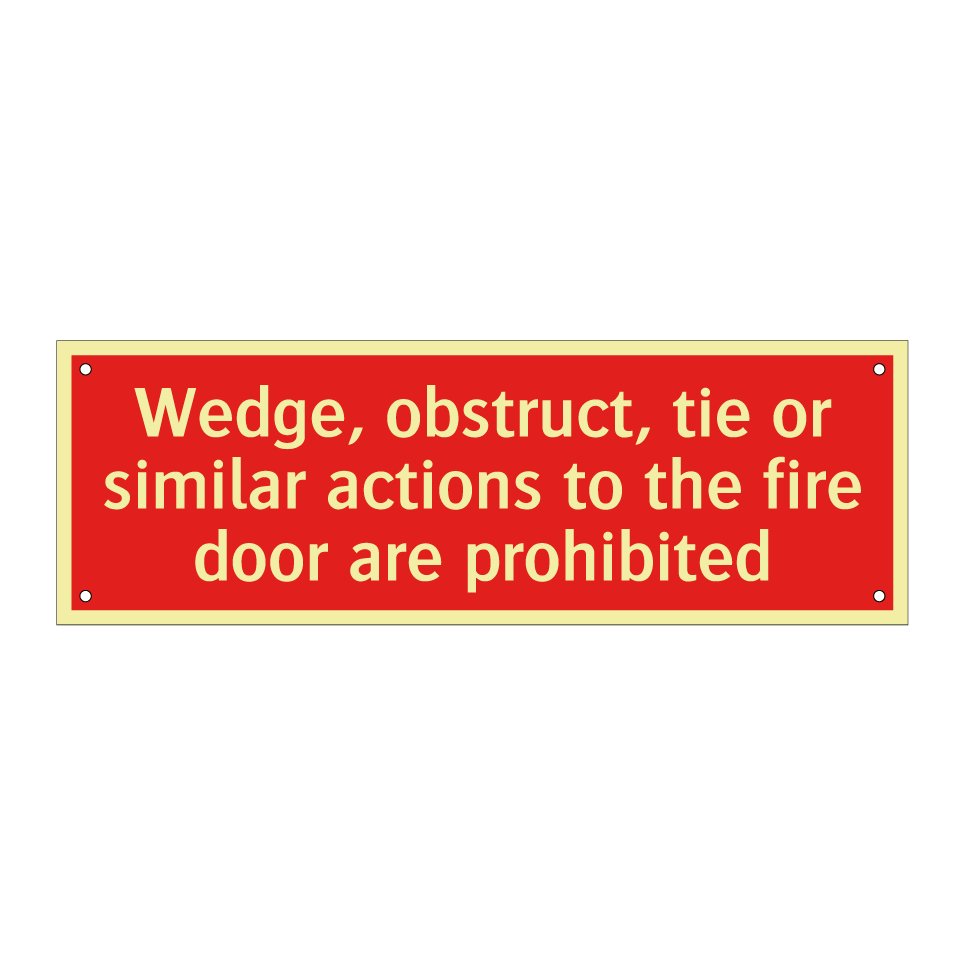 Wedge, obstruct, tie or similar actions to the fire door are prohibited
