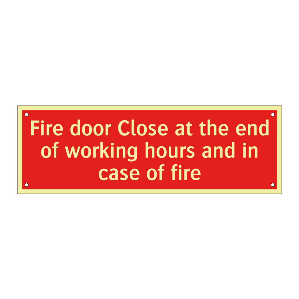 Fire door Close at the end of working hours and in case of fire