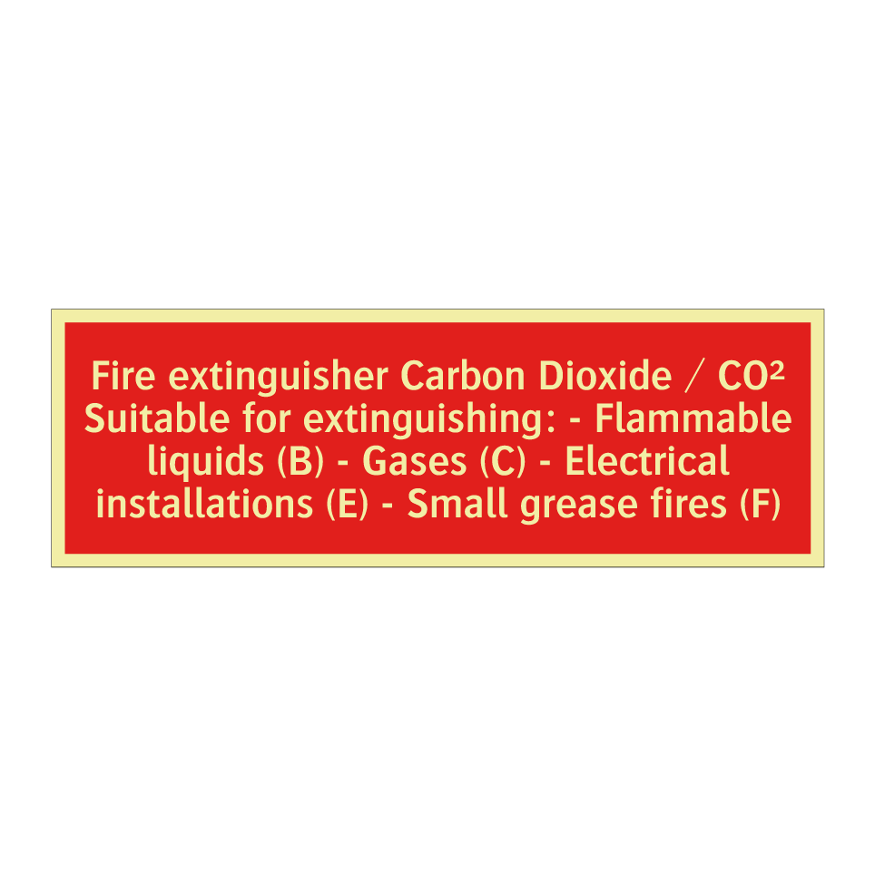Fire extinguisher Carbon Dioxide / CO² Suitable for extinguishing: - Flammable liquids (B) - Gases (C) - Electrical installations (E) - Small grease fires (F)