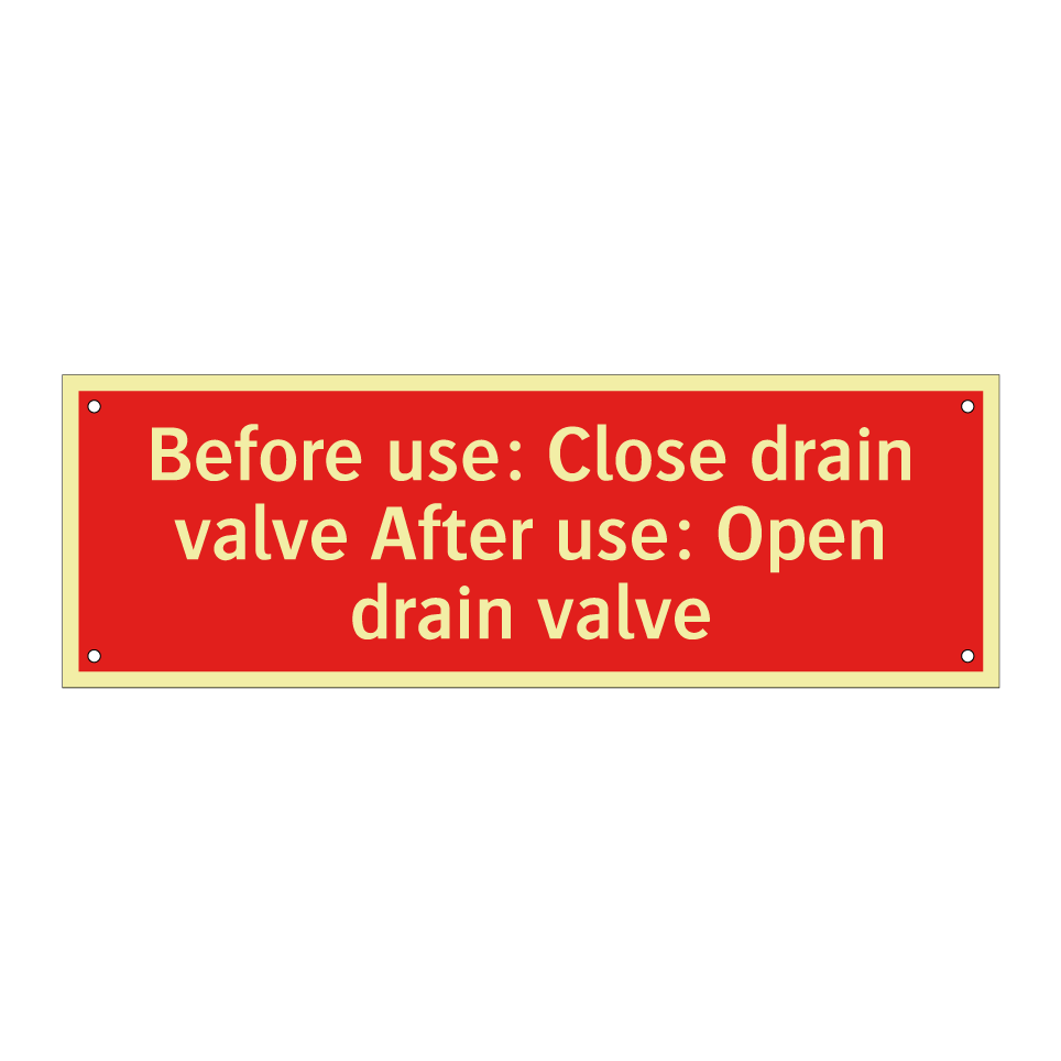 Before use: Close drain valve After use: Open drain valve
