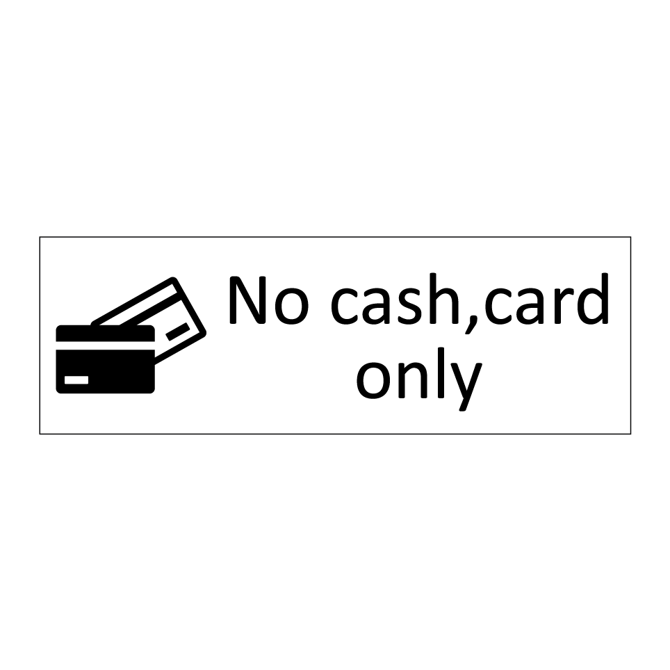 No cash,card only