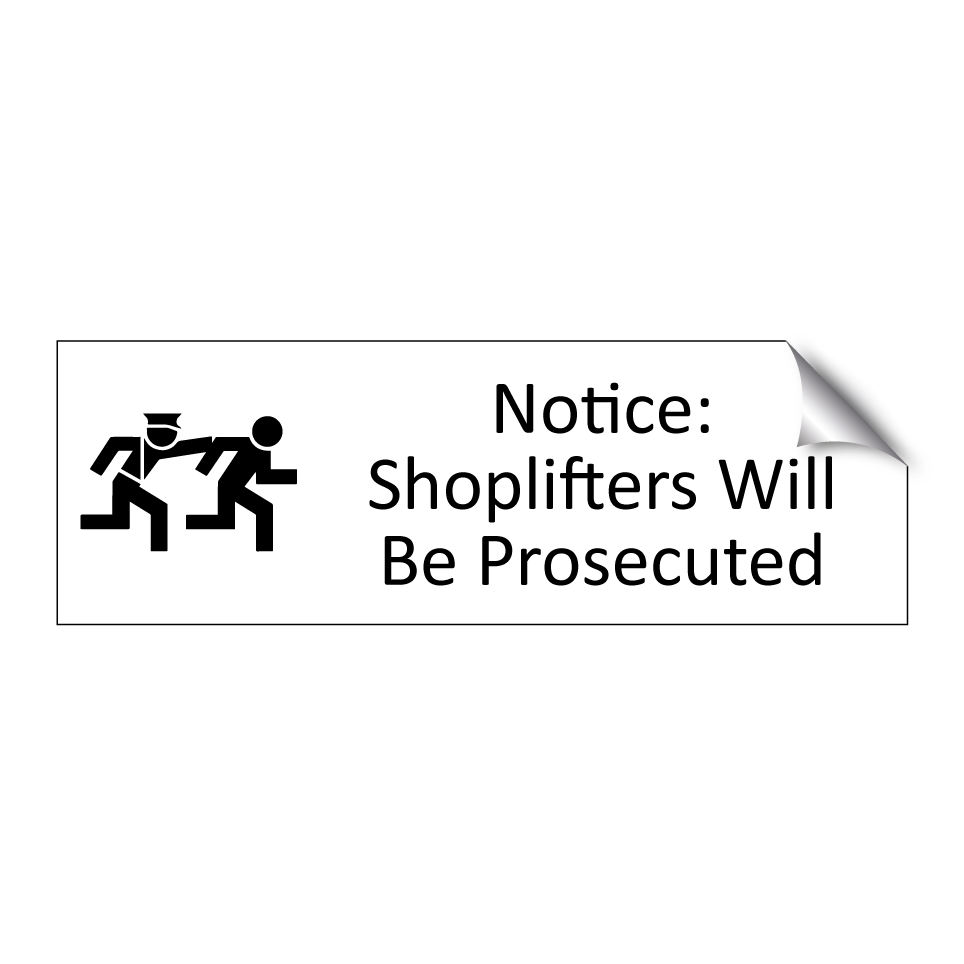 Notice: Shoplifters Will Be Prosecuted