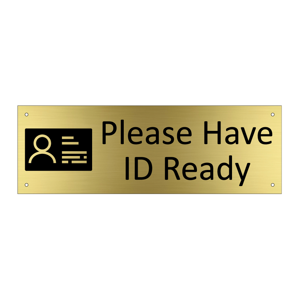 Please Have ID Ready