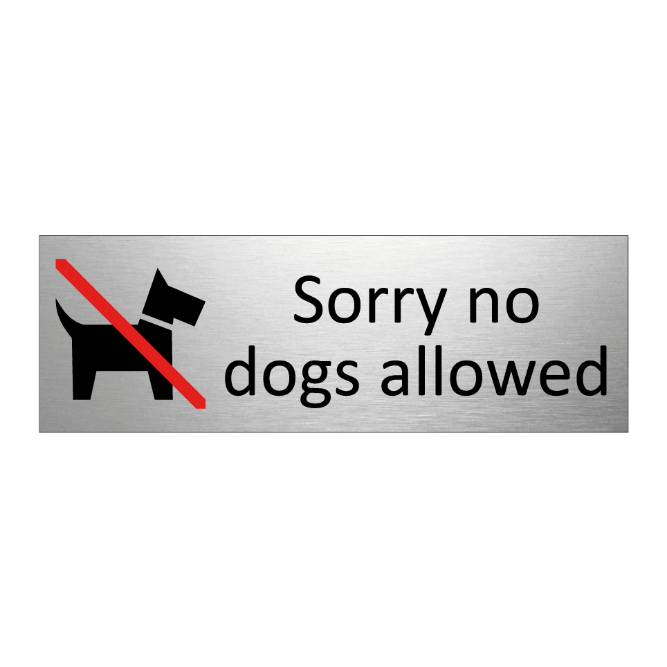 Sorry no dogs allowed