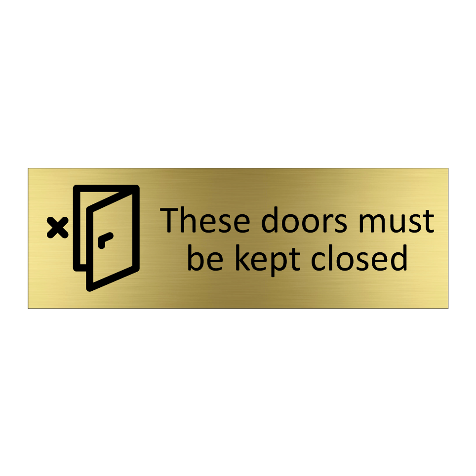 These doors must be kept closed