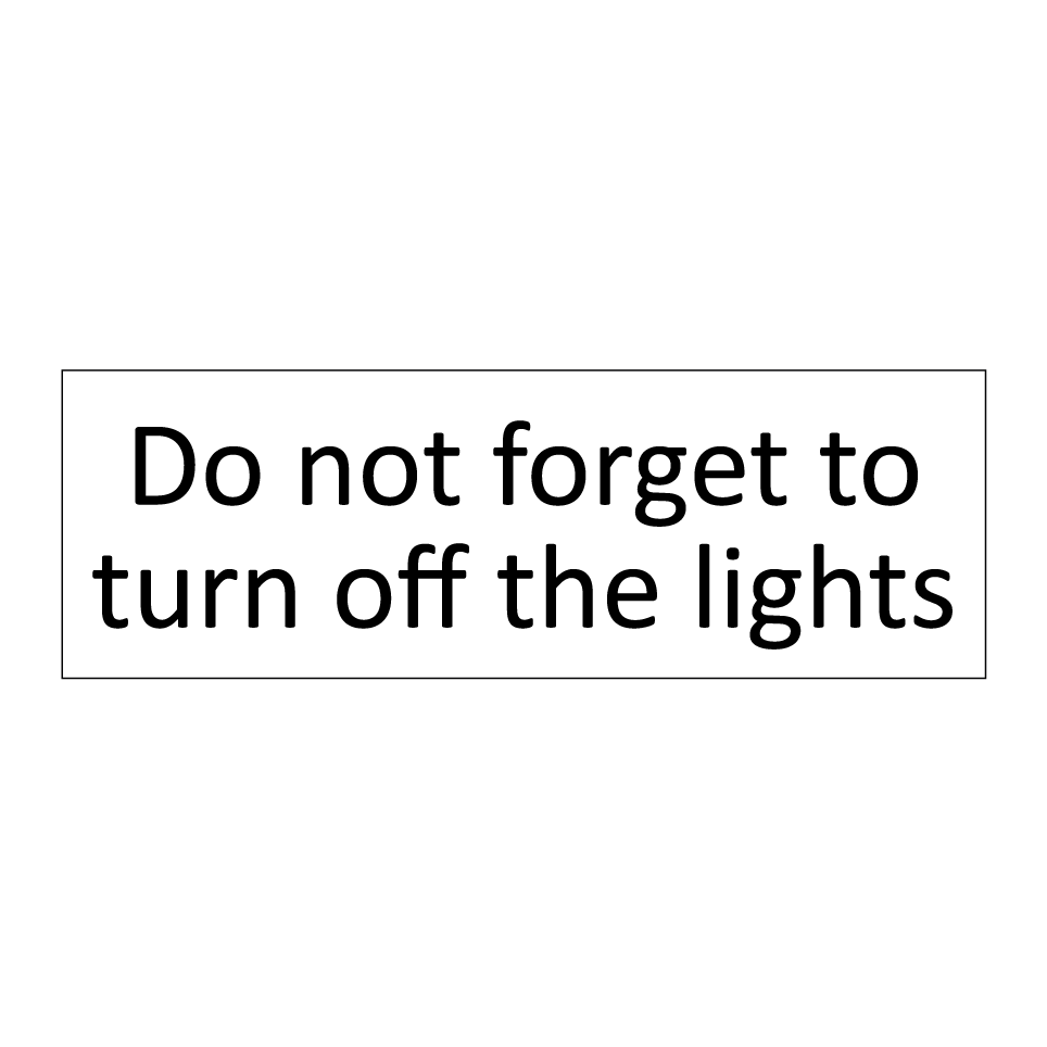 Do not forget to turn off the lights