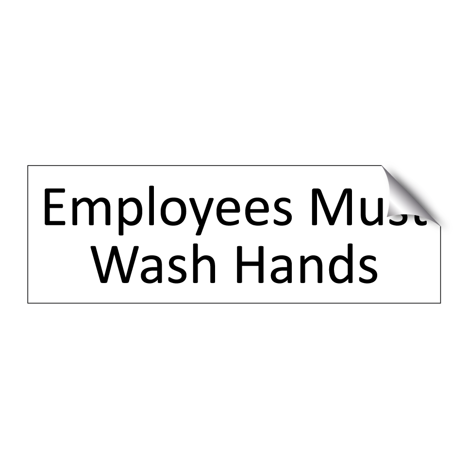 Employees Must Wash Hands