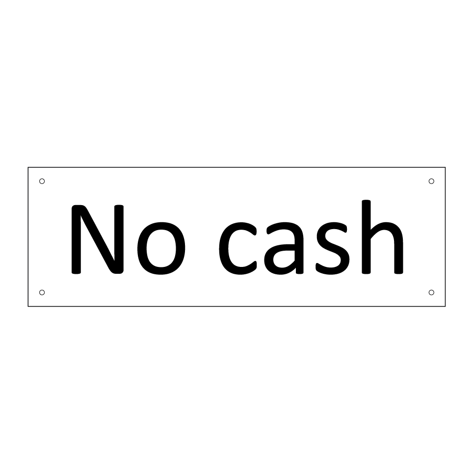 No cash