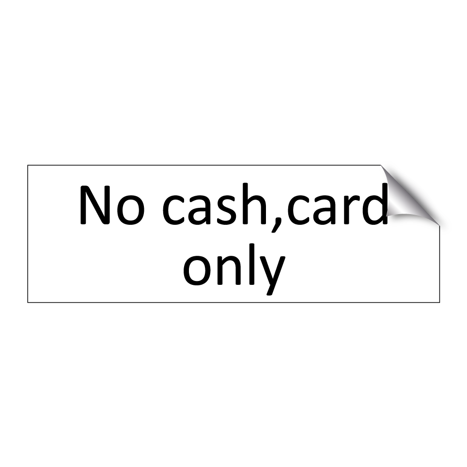 No cash,card only