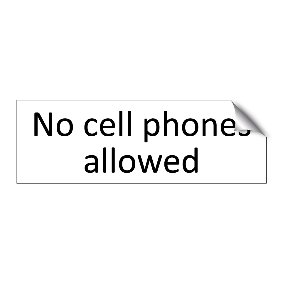 No cell phones allowed