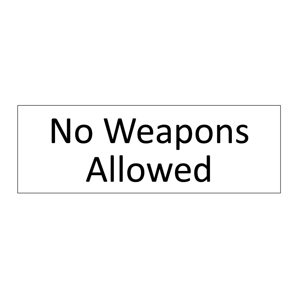 No Weapons Allowed