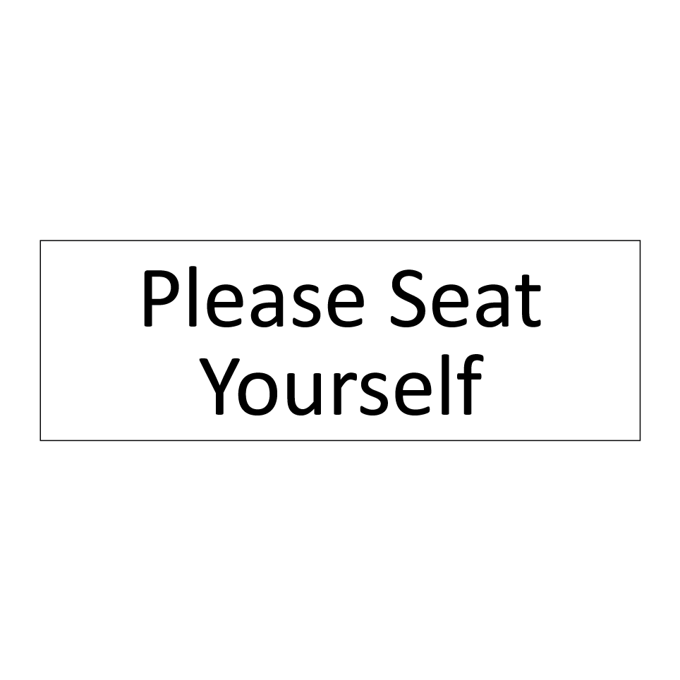 Please Seat Yourself