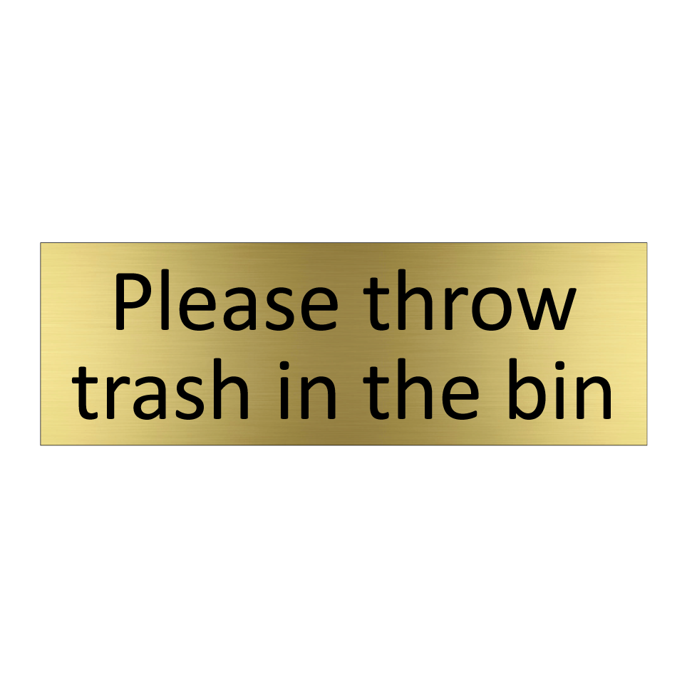 Please throw trash in the bin