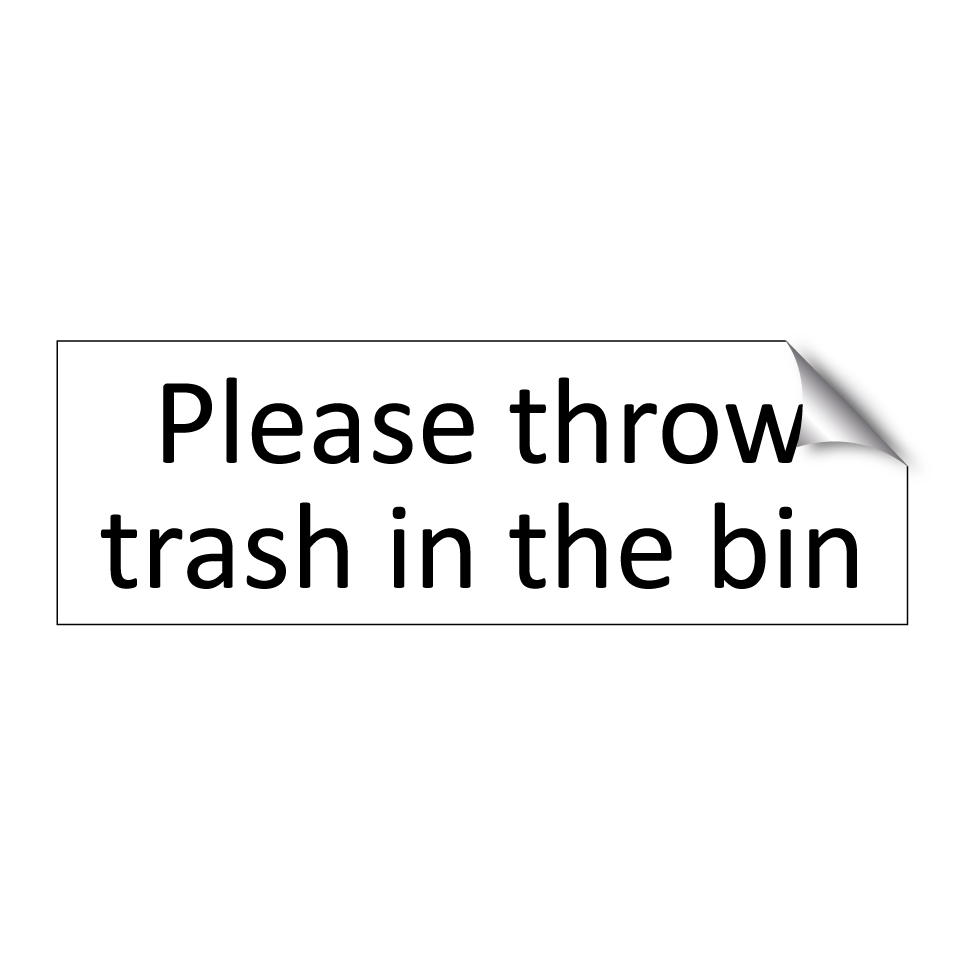 Please throw trash in the bin