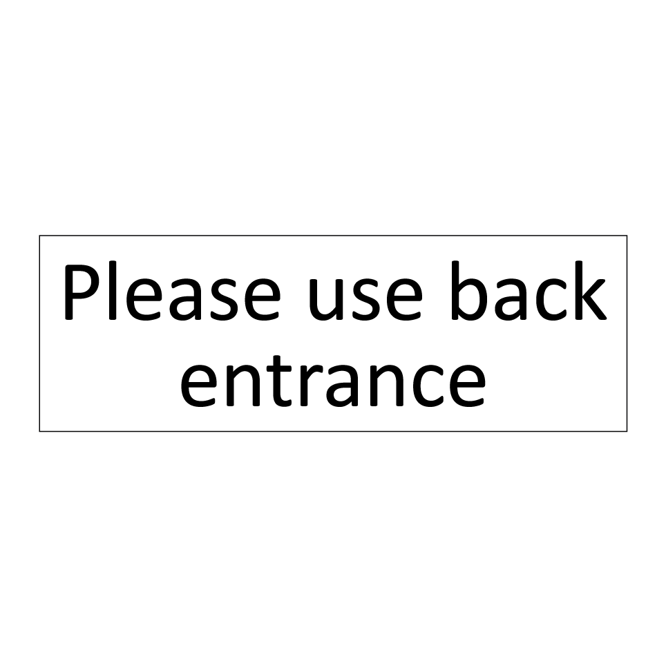 Please use back entrance