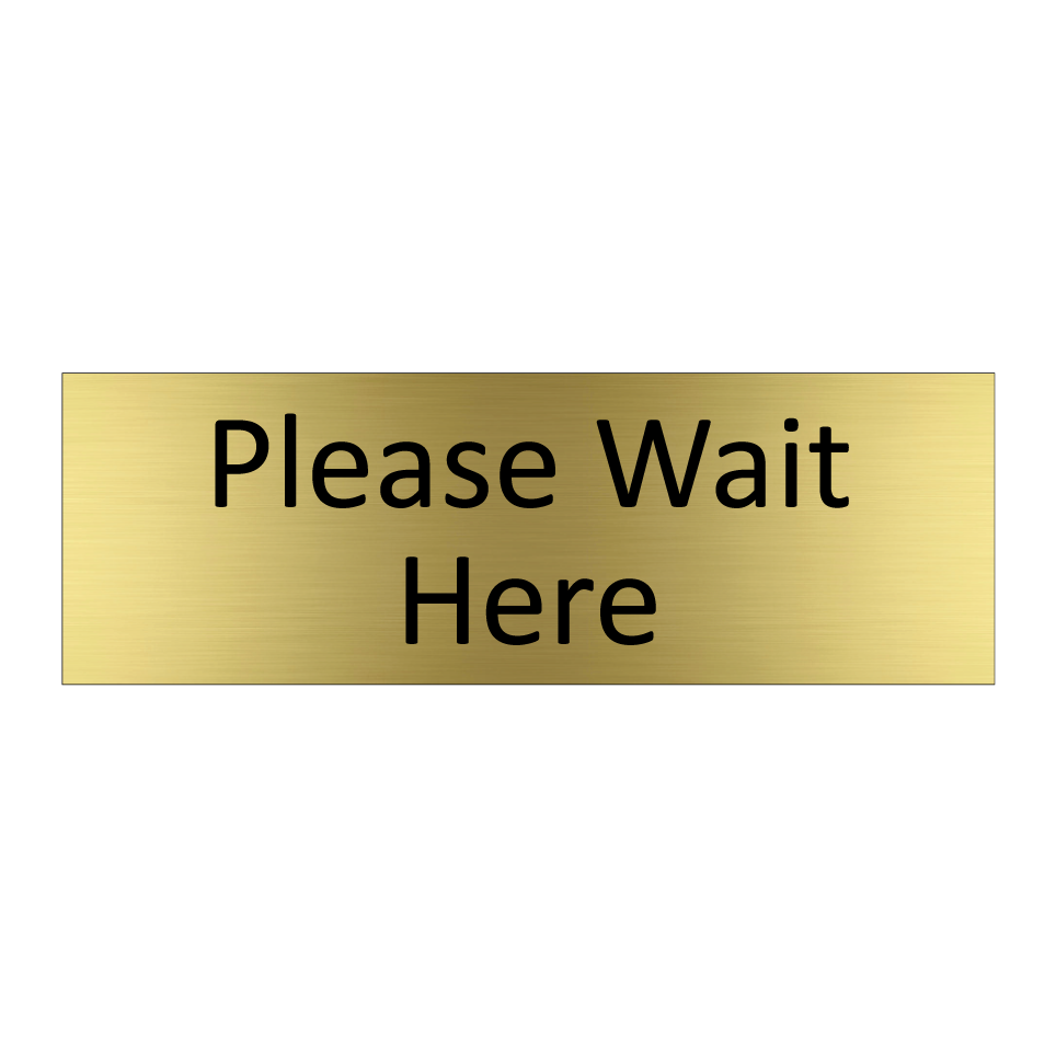 Please Wait Here