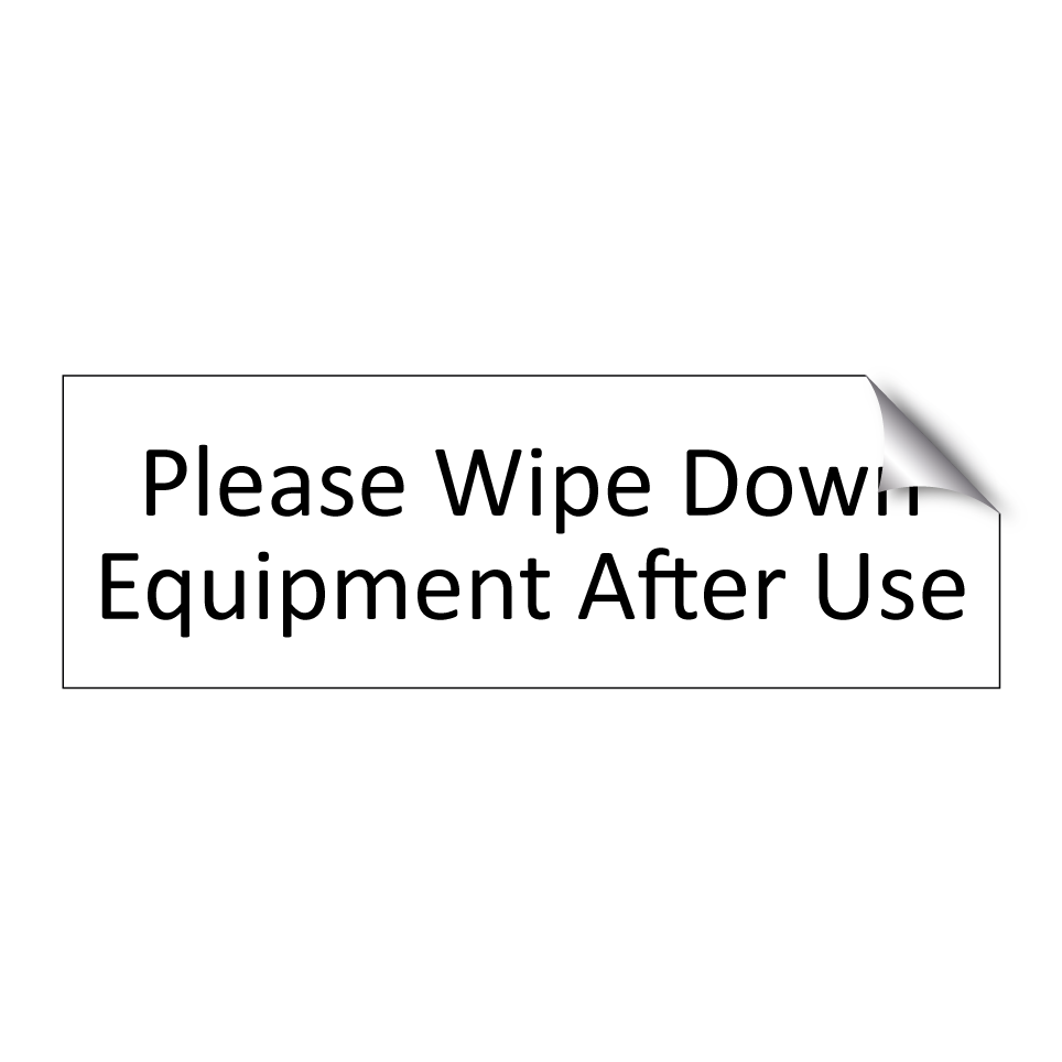 Please Wipe Down Equipment After Use