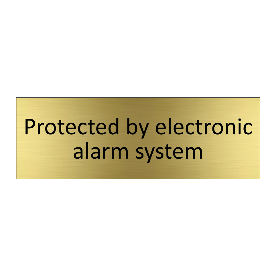 Protected by electronic alarm system