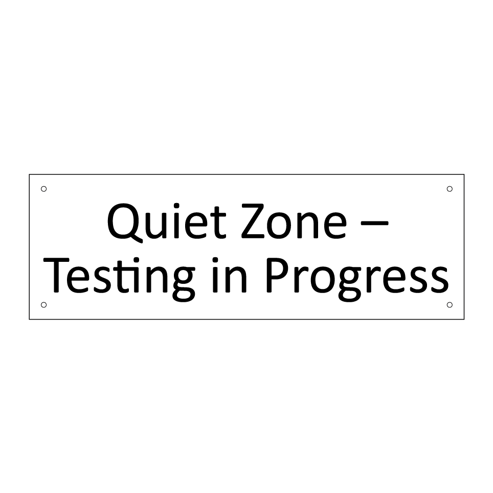 Quiet Zone – Testing in Progress