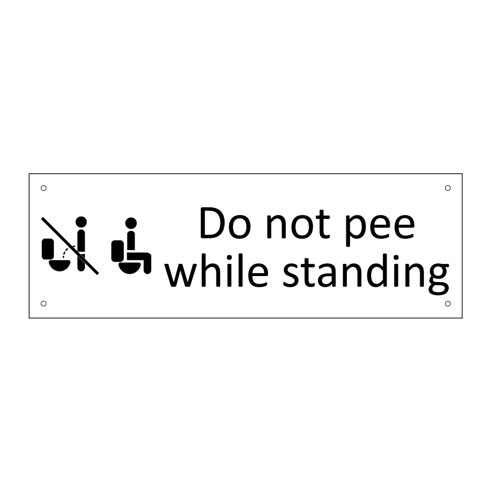 Do not pee while standing