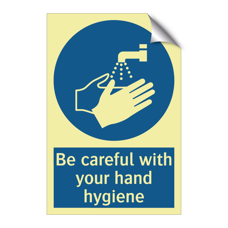Be careful with your hand hygiene
