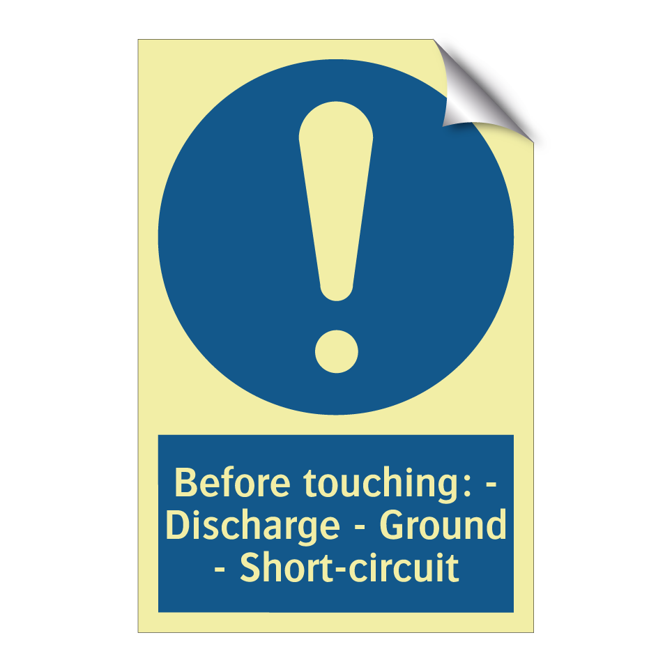 Before touching: - Discharge - Ground - Short-circuit