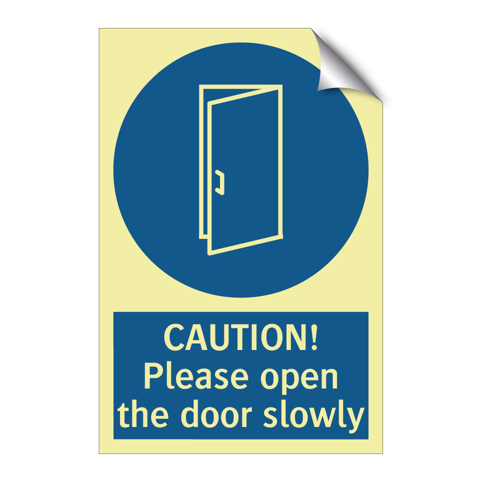 CAUTION! Please open the door slowly