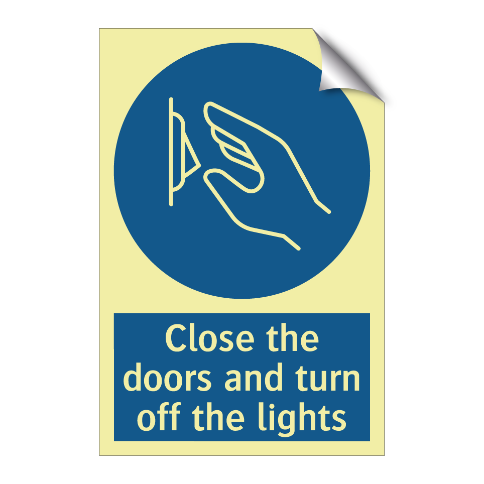 Close the doors and turn off the lights